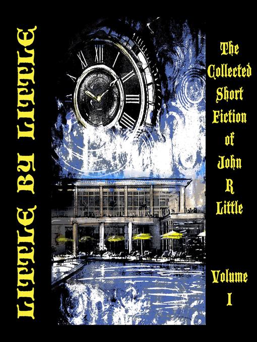 Title details for Little by Little by John R Little - Wait list